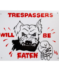 Complete Sign - Trespassers Will Be Eaten